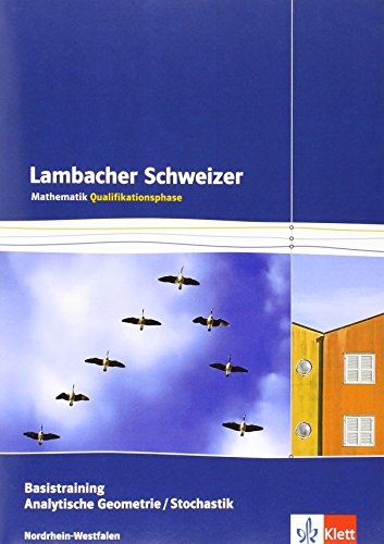 Lambacher Schweizer Mathematik Basistraining Analytische Geometrie/Stochastik Qualifikationsphase. Ausgabe Nordrhein-Westfalen: Arbeitsheft plus ... Ausgabe für Nordrhein-Westfalen ab 2014) von Klett Ernst /Schulbuch